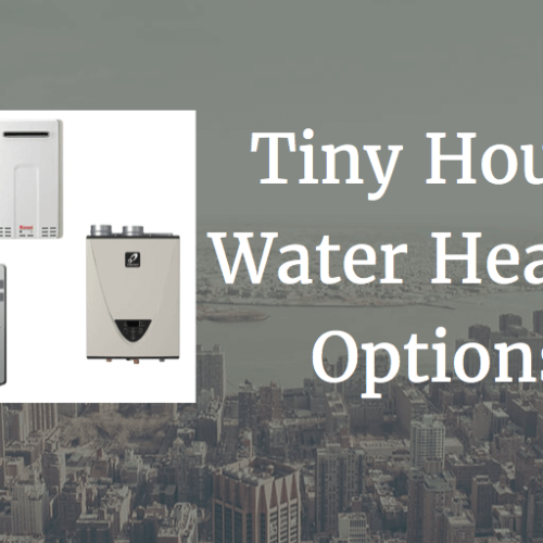 Tiny house water heater options