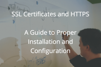 Ssl certificates and https – a guide to proper installation and configuration