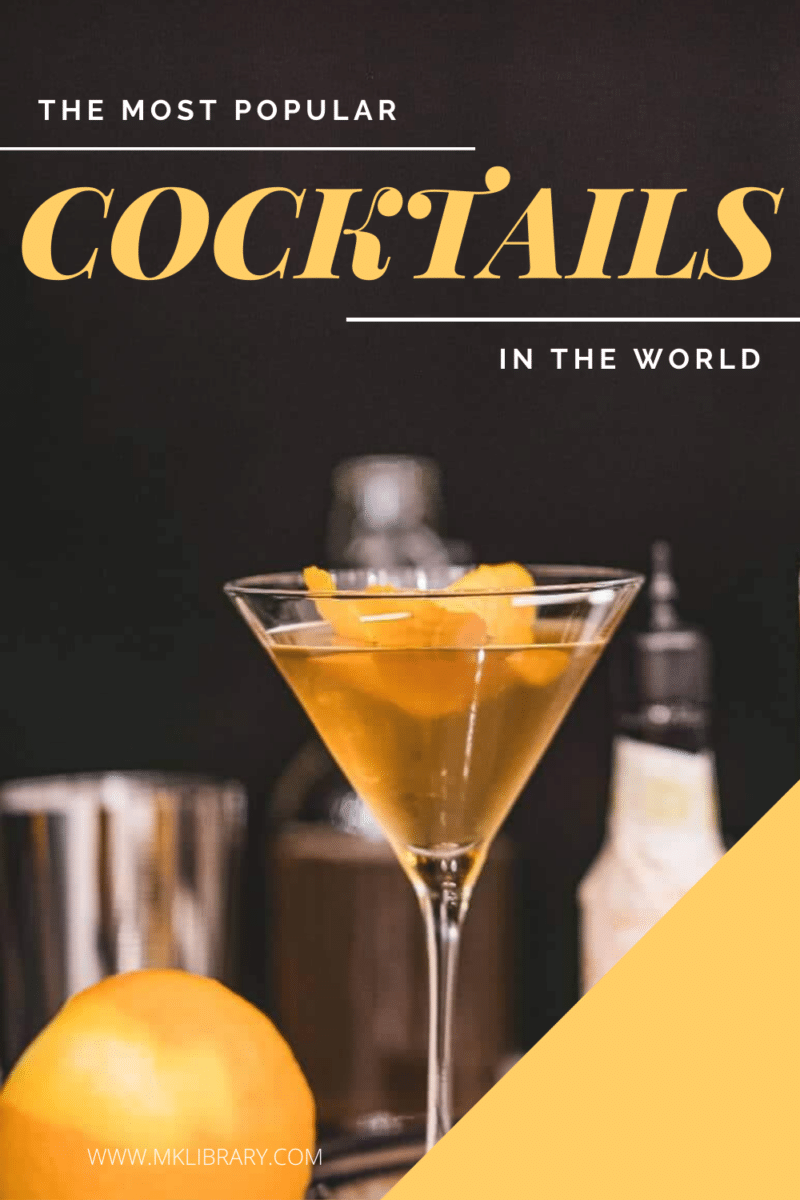 The history of the most popular cocktails in the world